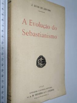A evolução do sebastianismo - J. Lúcio de Azevedo