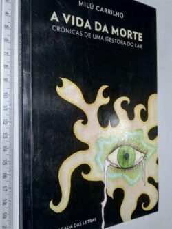 A vida da morte - Milú Carrilho