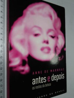 Antes e Depois (Os Rostos da Beleza) - Anne de Marnhac
