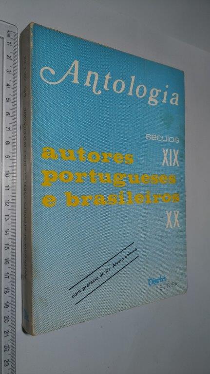 Antologia Autores Portugueses e Brasileiros (Sécs. XIX e XX) - Antologia Autores Portugueses e Brasileiros (Sécs. XIX e XX) -