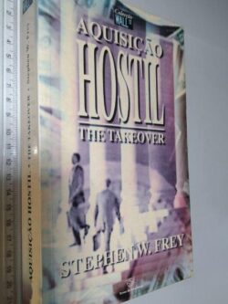 Aquisição hostil - Stephen W. Frey
