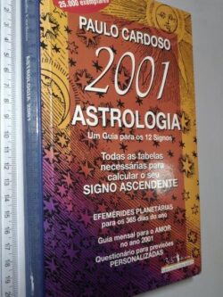 Astrologia 2001 (Um guia para os 12 signos) - Paulo Cardoso