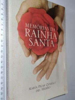 Memórias da Rainha Santa - María Pilar Queralt del Hierro