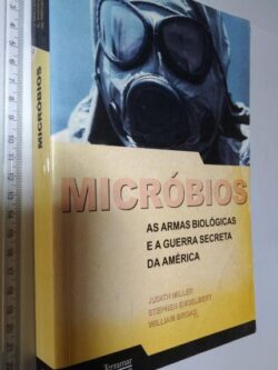 Micróbios (As Armas Biológicas E A Guerra Secreta Da América) - William Broad / Judith Miller / Stephen Engelbert