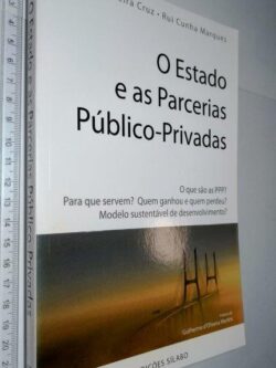 O Estado e as Parcerias Público-Privadas - Carlos Oliveira Cruz / Rui Cunha Marques