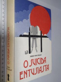 O suicida entusiasta - Dries Van Coillie