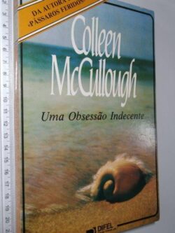 Uma obsessão indecente - Colleen McCullough