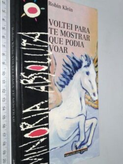 Voltei para te mostrar que podia voar - Robin Klein