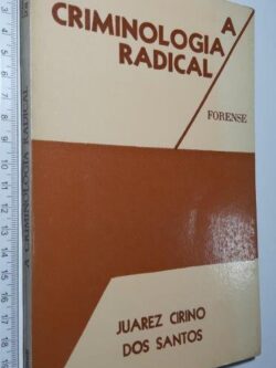 A criminologia radical - Juarez Cirino dos Santos