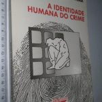 A identidade humana do crime - Edmundo Oliveira