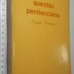 A questão penitenciária - Augusto Thompson