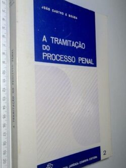 A tramitação do processo penal - João Castro e Sousa