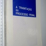 A tramitação do processo penal - João Castro e Sousa