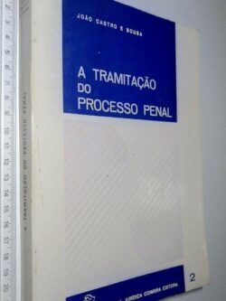 A tramitação do processo penal - João Castro e Sousa