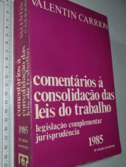 Comentários à consolidação das leis do trabalho - Valentin Carrion