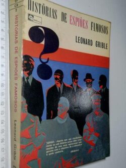 Histórias de espiões famosos - Leonard Grible