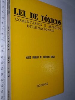 Lei de tóxicos (Comentários e aspectos internacionais) - Mário Guaraci de Carvalho Rangel