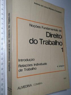 Noções Fundamentais de Direito do Trabalho (vol. 1) - António de Lemos Monteiro Fernandes