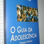 O guia da adolescência (Primeiro Volume) - Alain Braconnier