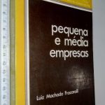 Pequena e média empresas - Luiz Machado Fracarolli