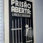 Prisão aberta (A volta à sociedade) - Maria Dora R. Evangelista