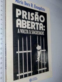 Prisão aberta (A volta à sociedade) - Maria Dora R. Evangelista