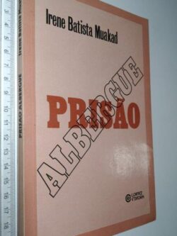 Prisão albergue - Irene Batista Muakad