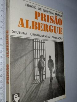Prisão albergue - Sérgio de Oliveira Médici