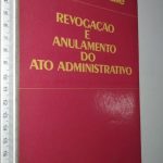 Revogação e anulamento do ato administrativo - Miguel Reale