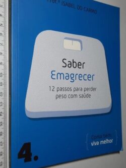 Saber Emagrecer (12 Passos para Perder peso com Saúde) - Isabel do Carmo