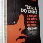 Teoria do crime (O estudo do crime através das suas divisões) - James Tubenchlak
