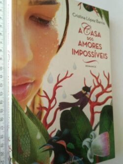 A Casa dos Amores Impossíveis - Cristina Lopez Barrio