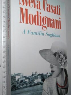 A Família Sogliano - Sveva Casati Modignani