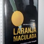 A Laranja Maculada (Terrorismo no Mar Português) - João Nobre de Carvalho
