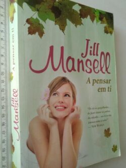 A Pensar em Ti - Jill Mansell