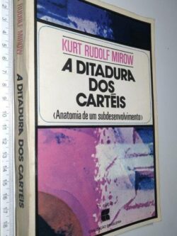 A ditadura dos cartéis - Kurt Rudolf Mirow