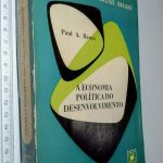 A economia política do desenvolvimento - Paul A. Baran