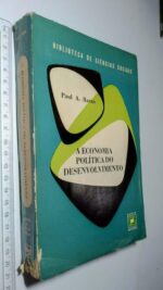 A economia política do desenvolvimento - Paul A. Baran