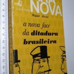 A nova face da ditadura brasileira - Miguel Arraes