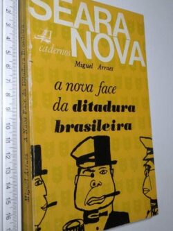 A nova face da ditadura brasileira - Miguel Arraes