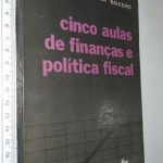 Cinco aulas de finanças e política fiscal - Aliomar Baleeiro