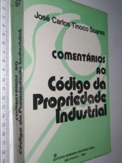 Comentários ao Código da Propriedade Industrial - José Carlos Tinoco Soares