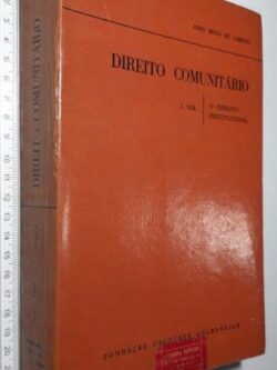 Direito Comunitário (I Vol. – O Direito Institucional) - João Mota de Campos