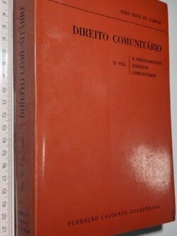 Direito Comunitário (II Volume – O Ordenamento Jurídico Comunitário) - João Mota Campos