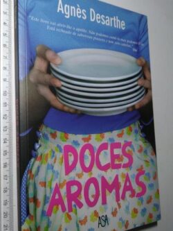 Doces Aromas - Agnés Desarthe