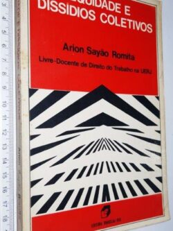 Eqüidade e dissídios coletivos - Arion Sayão Romita