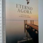 Eterno agora - Padre António Rego