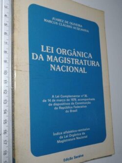 Lei Orgânica da Magistratura Nacional - Juarez de Oliveira