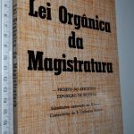 Lei orgânica da magistratura (projeto do executivo - exposição de motivos) -