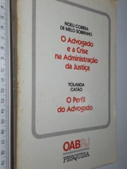 O advogado e a crise na administração da Justiça - Noeli Correa de Melo Sobrinho